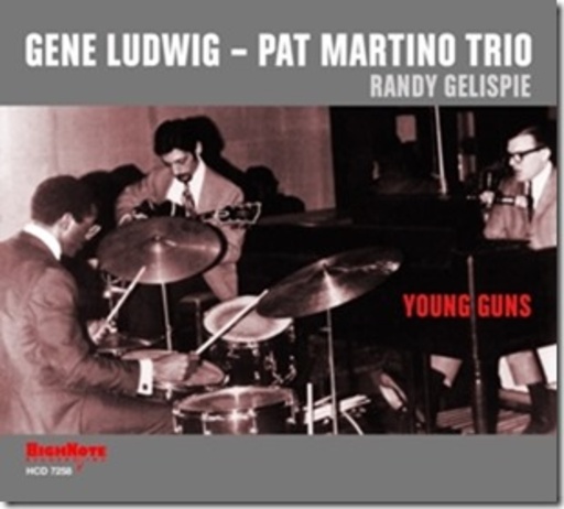 Gene Ludwig/Pat Martino Trio – Young Guns