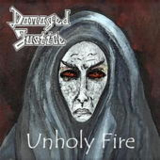 Damaged Justice – Unholy Fire