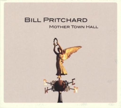 Bill Pritchard – Mother Town Hall
