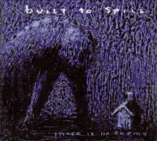 Built To Spill – There Is No Enemy
