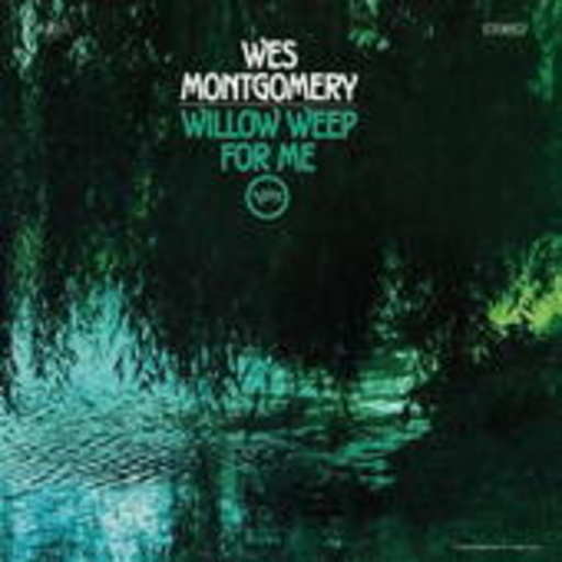 Wes Montgomery – Willow Weep For Me (LPR-Series/96 kHz/24-bit Digital Remastering)
