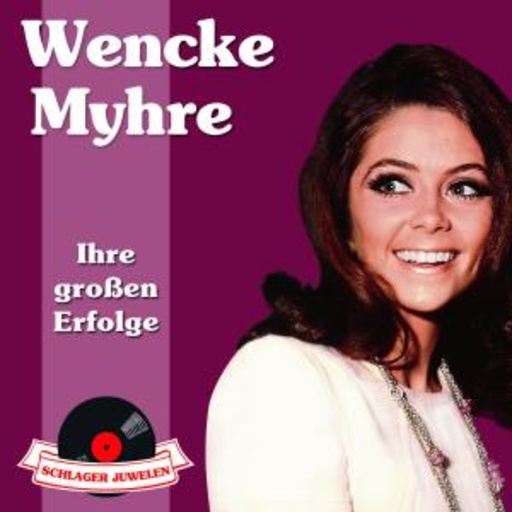 Wencke Myhre – Schlager Juwelen - Ihre großen Erfolge