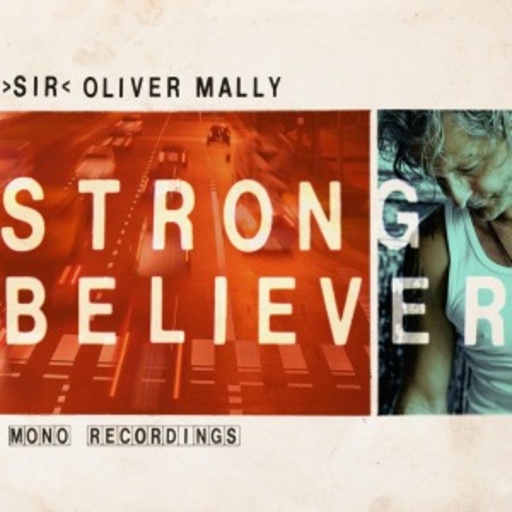 Sir Oliver Mally – Strong Believer