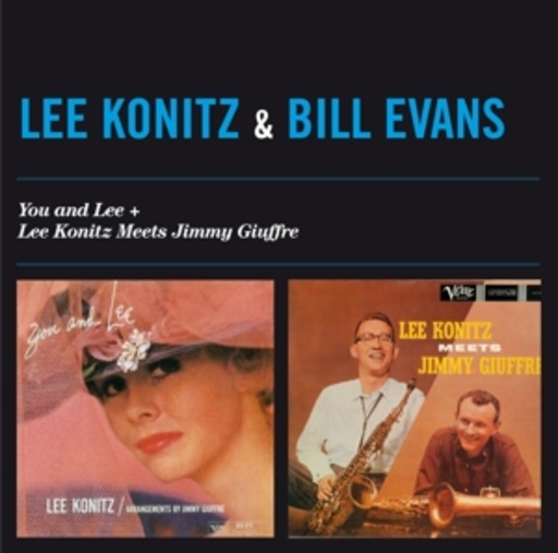 Lee Konitz & Bill Evans – You And Lee/Lee Konitz Meets Jummy Guiffre