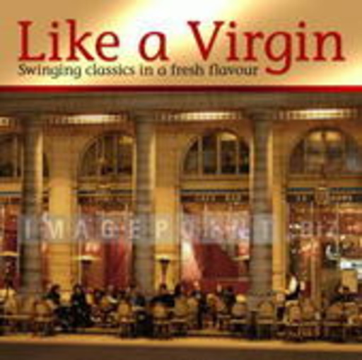 Diverse – Like A Virgin: Swinging Classics In A Fresh Flavour