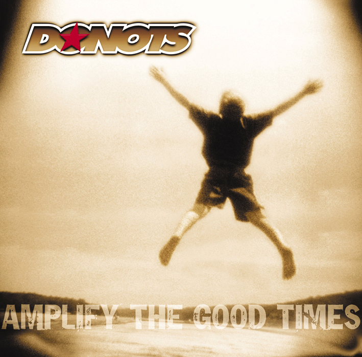 Donots – Amplify The Good Times