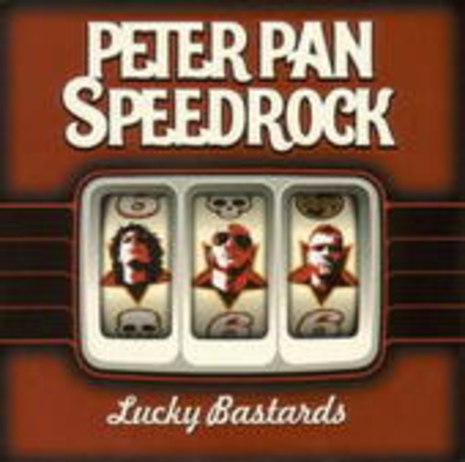 Peter Pan Speedrock – Lucky Bastards