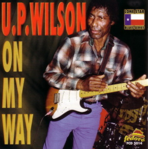 U.P. Wilson – On My Way