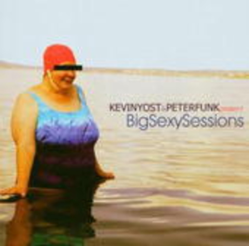 Kevin Yost/Peter Funk – Big Sexy Sessions