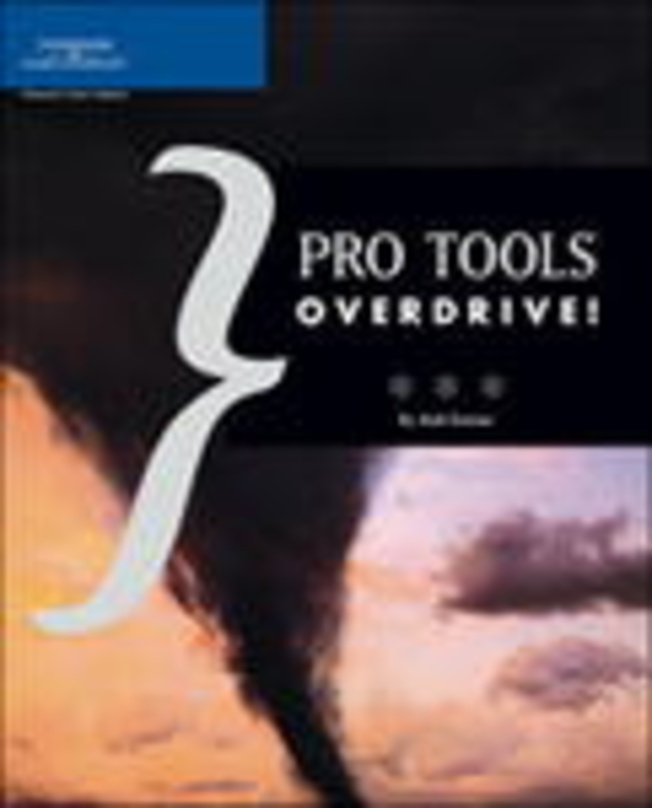 Tipps und Tricks für Pro-Tools-User: Pro Tools Overdrive! von Matt Donner