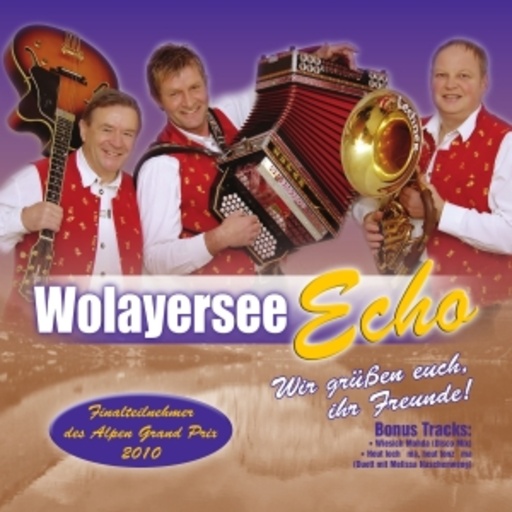 Wolayersee Echo – Wir grüßen euch, Ihr Freunde!