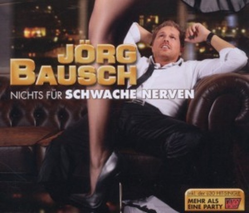Jörg Bausch – Nichts für schwache Nerven