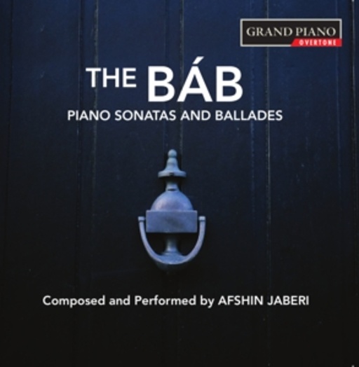 Afshin Jaberi – The Báb - Piano Sonatas And Ballades