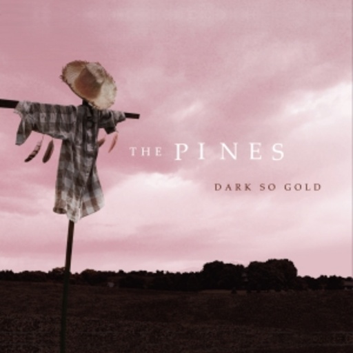 Pines – Dark So Gold