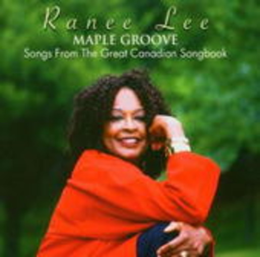 Ranee Lee – Maple Groove: Songs From The Great Canadian Songbook