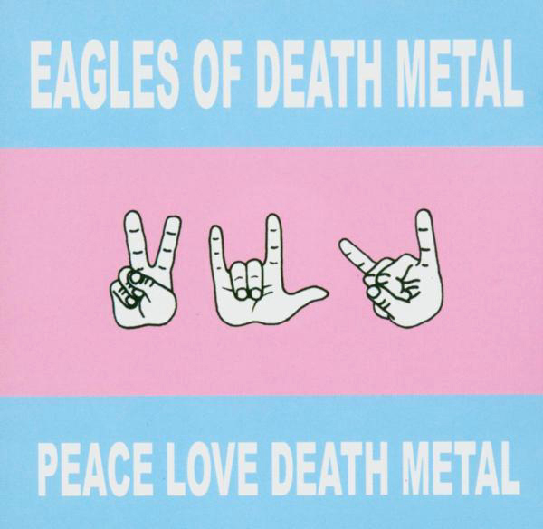 Eagles Of Death Metal – Peace Love Death Metal
