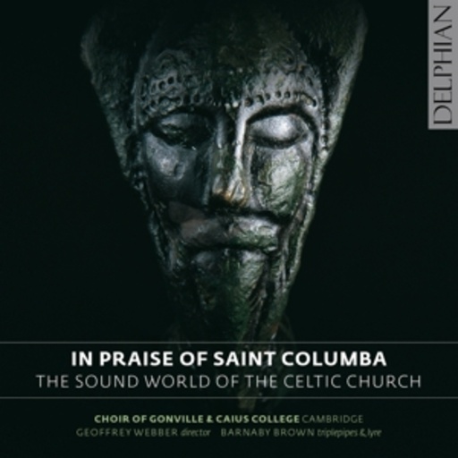 Choir Of Gonville & Caius College – In Praise Of Saint Columba