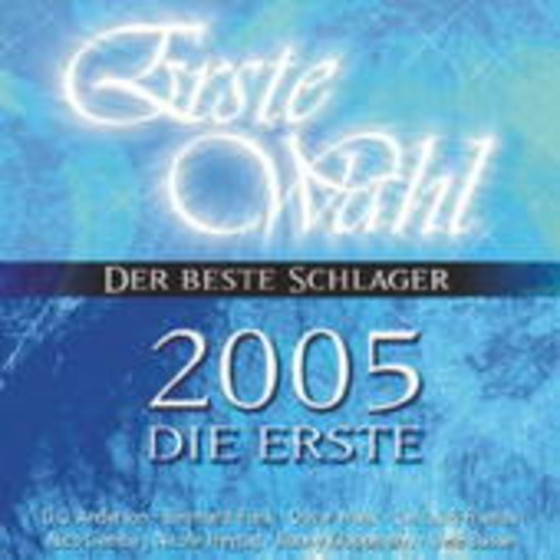 Diverse – Erste Wahl - Der beste Schlager 2005 - Die Erste