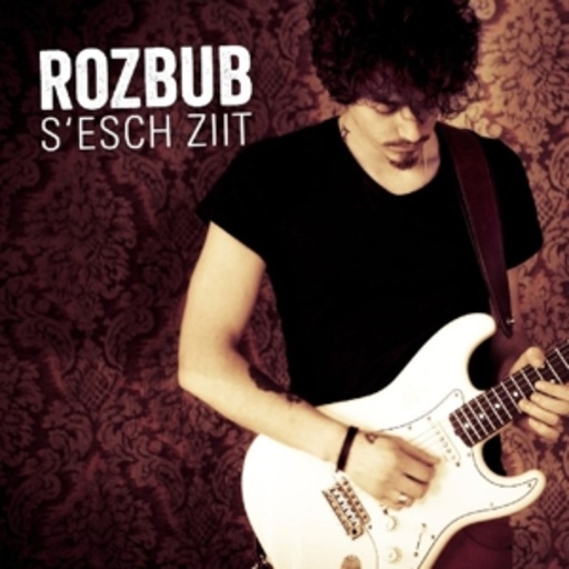 Rozbud – S'esch Ziit