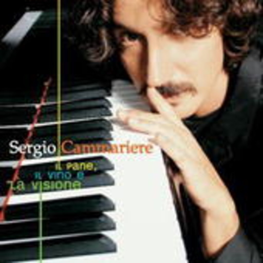 Sergio Cammariere – Il Pane, Il Vino E La Visione