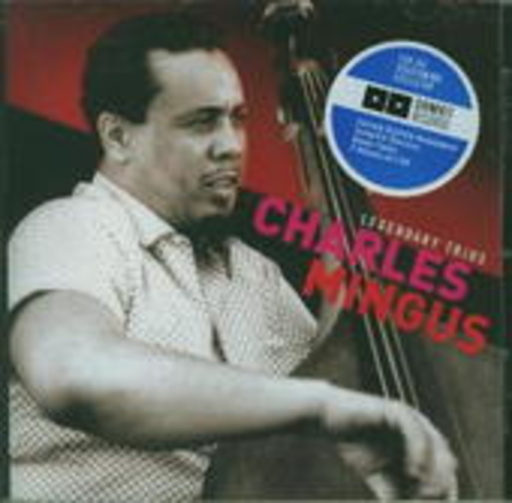 Charles Mingus – Legendary Trios