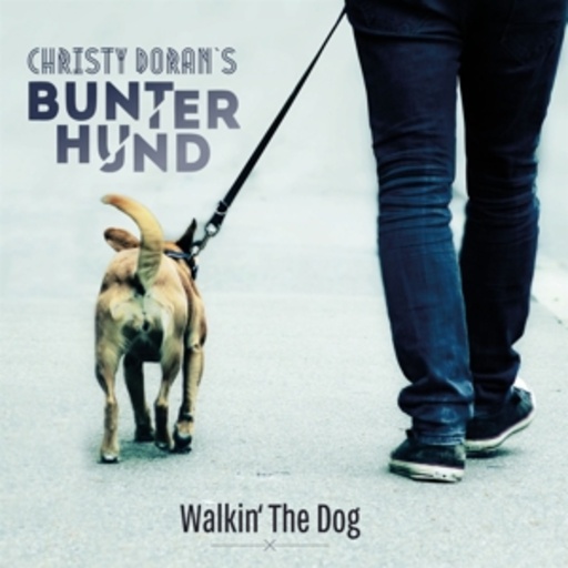 Christy Doran's Bunter Hund – Walkin' The Dog