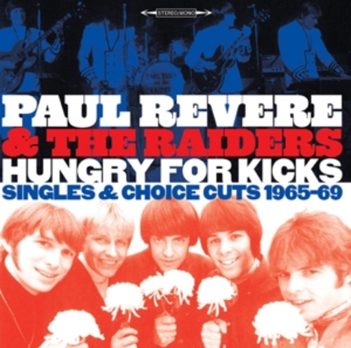 Paul Revere & The Raiders – Hungry For Kicks - Singles And Choice Cuts 1965-69