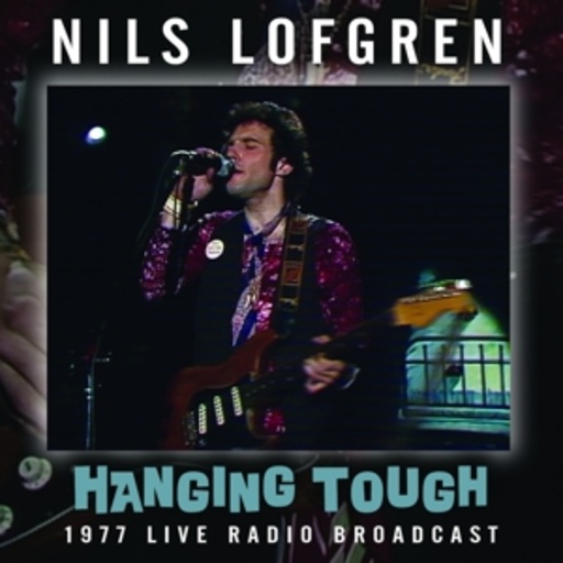 Nils Lofgren – Hanging Tough 1977 Live Radio Broadcast