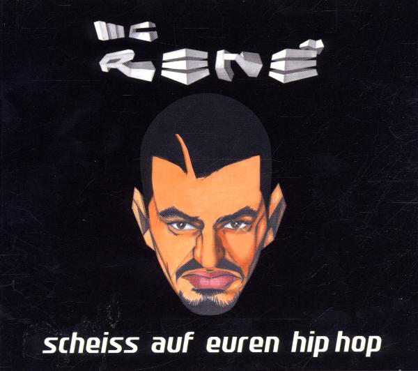 MC René – Scheiss auf Euren Hip Hop