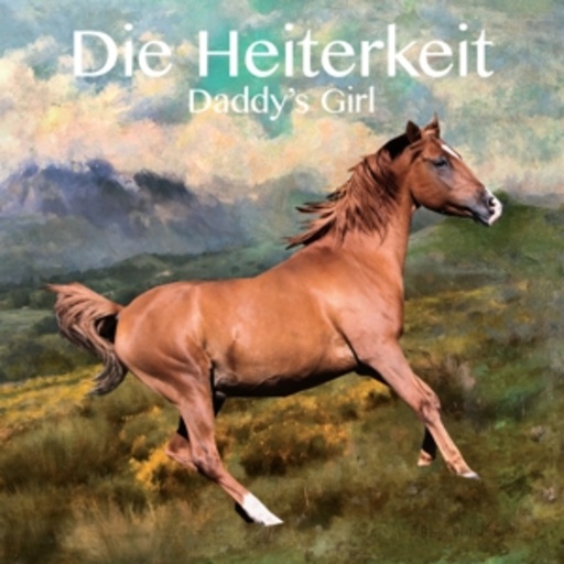 Die Heiterkeit – Daddys Girl