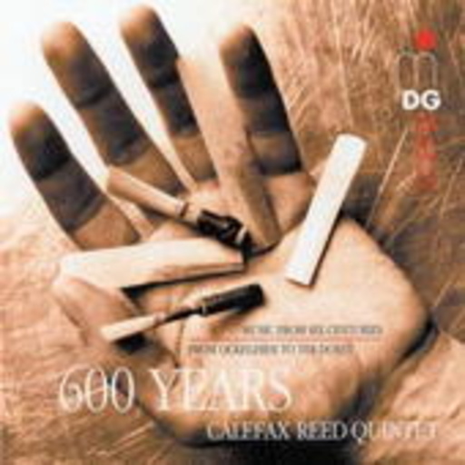 Calefax Reed Quintet – 600 Years - Music From Six Centuries