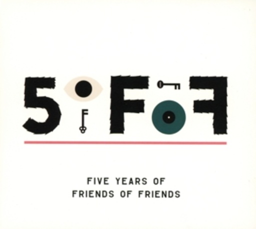 5oFoF – Five Years Of Friends Of Friends