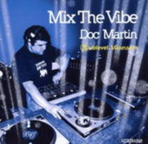 Doc Martin – Mix The Vibe - Sublevel Manoeuvers