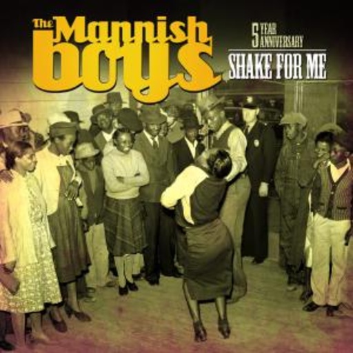 The Mannish Boys – Shake For Me