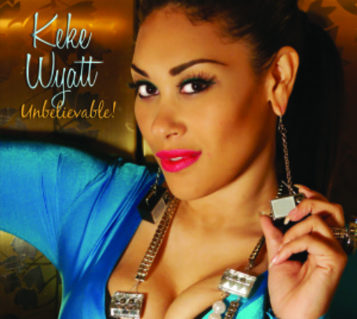 Keke Wyatt – Unbelievable!