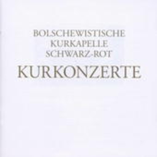 Bolschewistische Kurkapelle Schwarz-Rot – Kurkonzerte