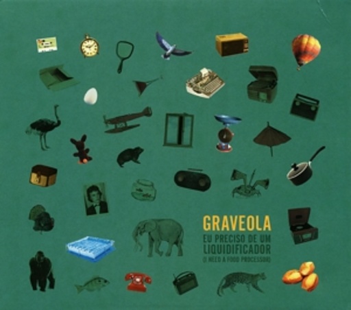 Graveola – Eu Preciso De Um Liquidificador
