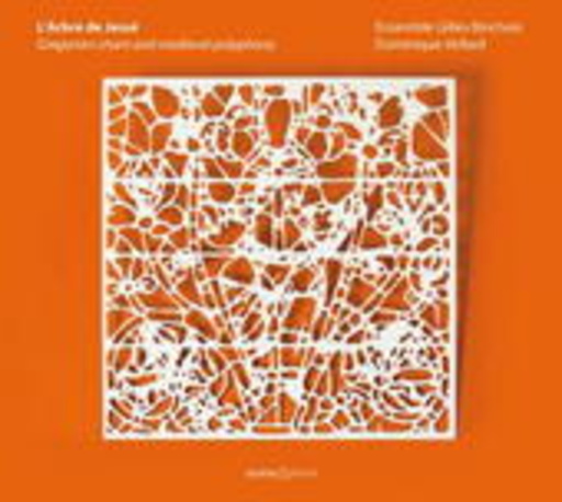 Dominique Vellard/Ensemble Gilles Binchois – L'Arbe De Jessé - Gregorianischer Choral und Mittelalterliche Polyphonie
