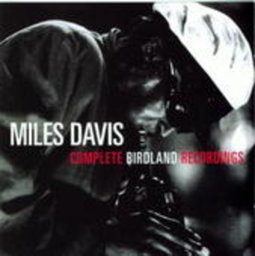 Miles Davis – Complete Birdland Recordings