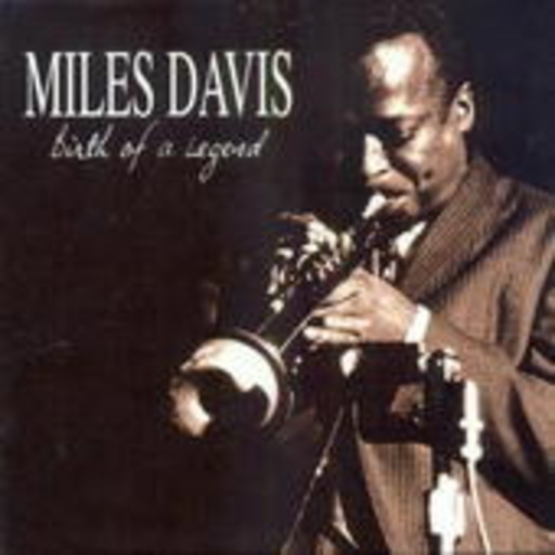 Miles Davis – Birth Of A Legend