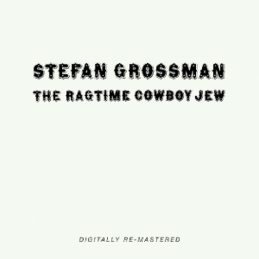 Stefan Grossman – Ragtime Cowboy Jew