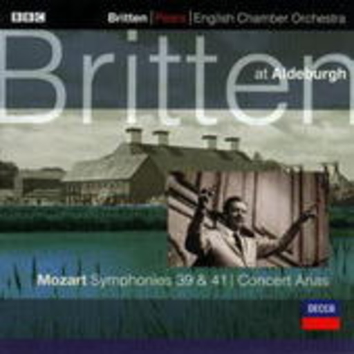 Benjamin Britten/Peter Pears/English Chamber Orchestra – Britten At Aldeburgh - Mozart: Symphonies 39 & 41/Concert Arias