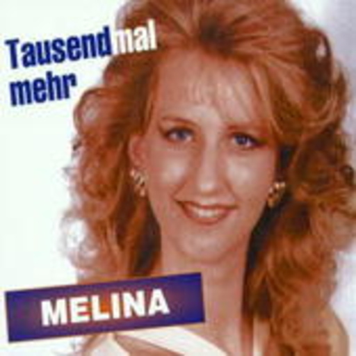 Melina – Tausendmal mehr