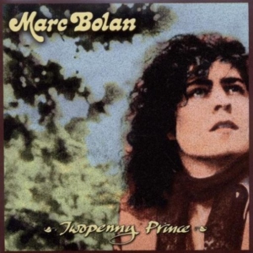 Marc Bolan – Twopenny Prince