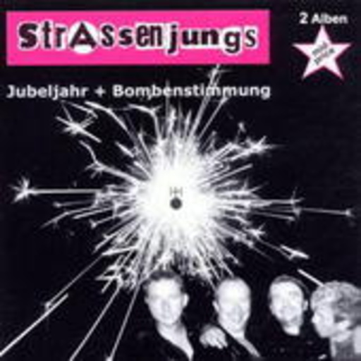 Strassenjungs – Jubeljahr & Bombenstimmung
