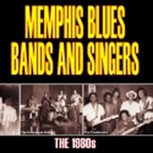 Diverse – Memphis Blues Bands And Singers: The 1980s