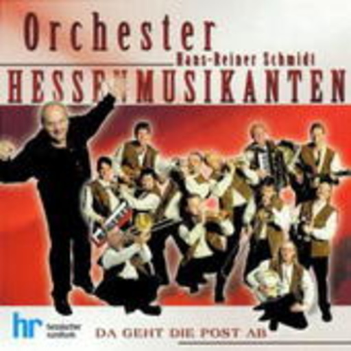 Orchester Hans Reiner Schmidt/Hessenmusikanten – Da geht die Post ab