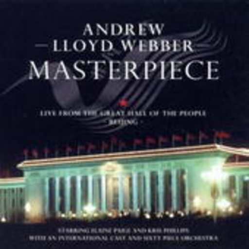 Andrew Lloyd Weber – Masterpiece - Live From The People's Hall, Beijing