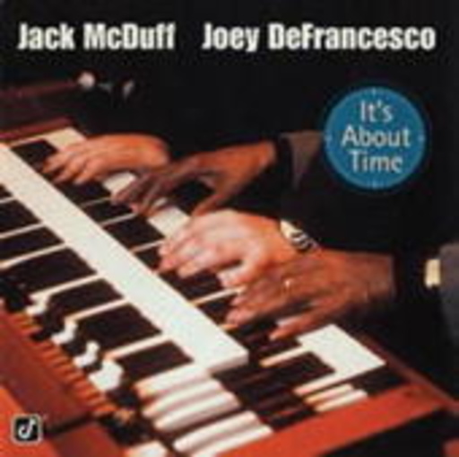 Jack McDuff & Joey DeFrancesco – It's About Time