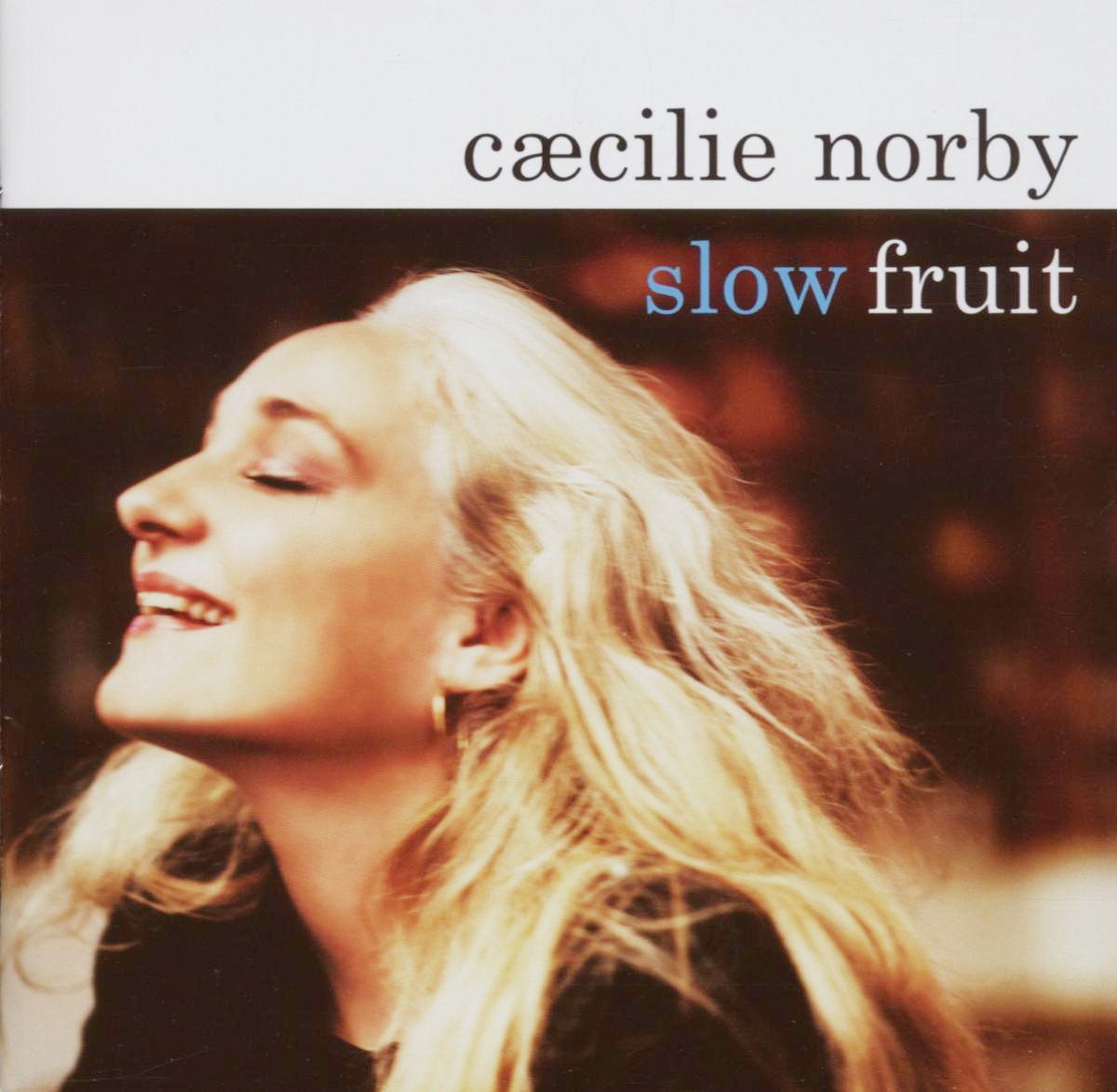 Caecilie Norby – Slow Fruit